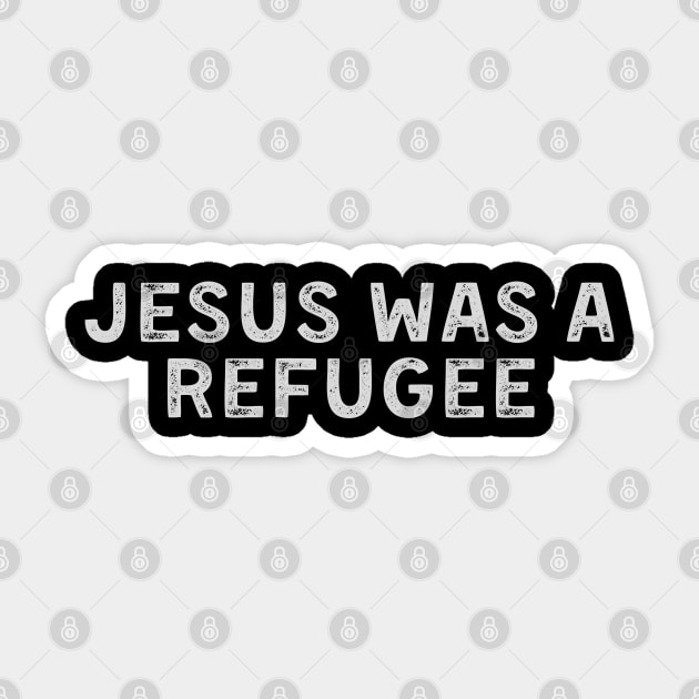Jesus was a Refugee Sticker by UrbanLifeApparel